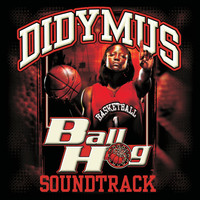 Didymus - Ball Hog Soundtrack