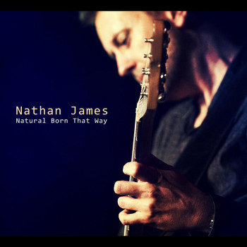 Nathan James - Natural Born That Way