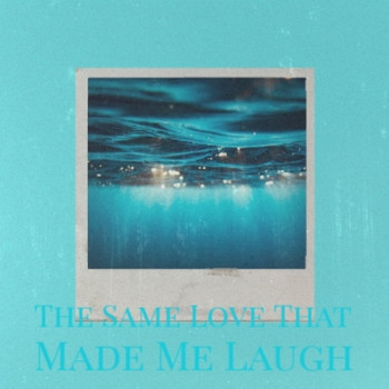 Various Artists - The Same Love That Made Me Laugh