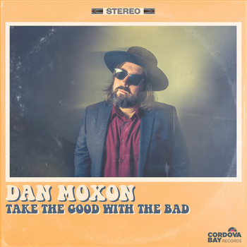 Dan Moxon - Take The Good With The Bad