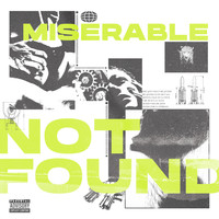 Miserable - Not Found (Explicit)