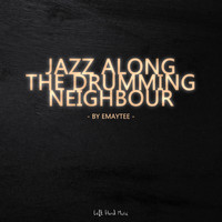 Emaytee - Jazz Along The Drumming Neighbour