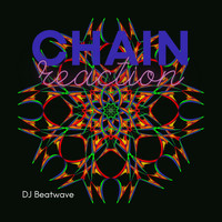 DJ Beatwave - Chain Reaction