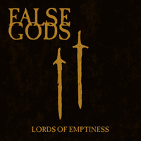False Gods - Lords of Emptiness