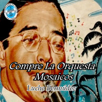 Lucho Bermúdez - Compre La Orquesta Mosaicos