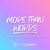 Sing2Guitar - More Than Words (Acoustic Guitar Karaoke Instrumentals)