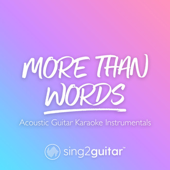 Sing2Guitar - More Than Words (Acoustic Guitar Karaoke Instrumentals)