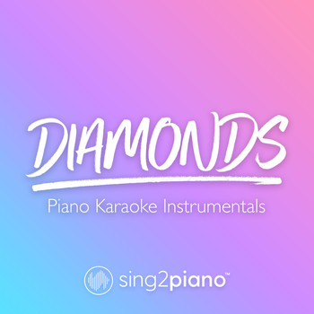 Sing2Piano - Diamonds (Piano Karaoke Instrumentals)