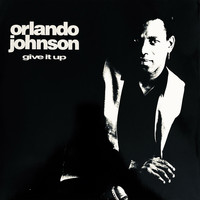 Orlando Johnson - Give It Up