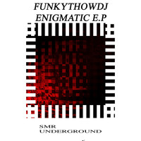 FUNKYTHOWDJ - Enigmatic E.P
