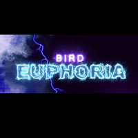 Bird - Euphoria