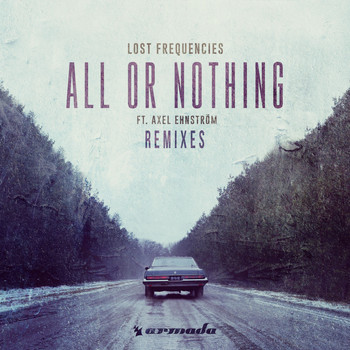 Lost Frequencies feat. Axel Ehnström - All Or Nothing (Remixes)