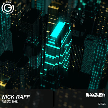 Nick Raff - I'm So Bad
