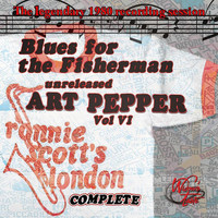 Art Pepper - Unreleased Art Pepper, Vol VI: Blues for the Fisherman