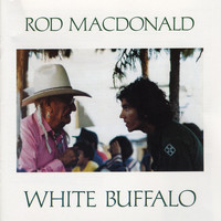 Rod MacDonald - White Buffalo