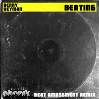 Benny Heyman - Beating (Beat Amusement Remixes)