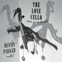 Dennis Parker - The Lone Cello, ma non tanto