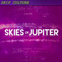Skip Culture - Skies of Jupiter
