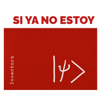 Inventors - Si Ya No Estoy