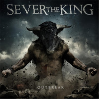 Sever the King - Outbreak (Explicit)