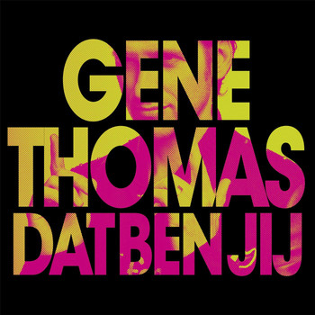 Gene Thomas - Dat Ben Jij