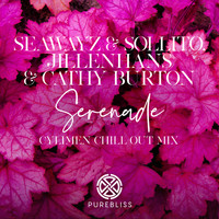 Seawayz & Sollito, Jillenhans & Cathy Burton - Serenade (Cylimen Chill Out Remix)