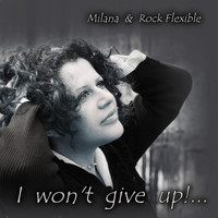 Milana - I Won't Give Up (feat. Rock Flexible)