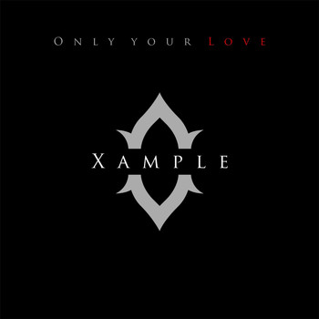 Xample - Only Your Love
