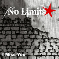 No Limits - I Miss You