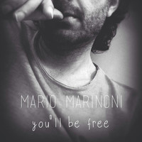 Mario Marinoni - You'll Be Free