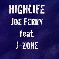 Joe Ferry - Highlife (feat. J-Zone) (Explicit)
