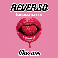 Reverso - Like Me (TENACO  Remix)