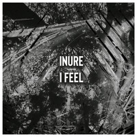 Inure - I Feel