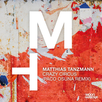 Matthias Tanzmann - Crazy Circus (Paco Osuna Remix)