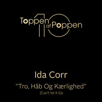 Ida Corr - Tro, Håb og Kærlighed (Can't Let it Go)