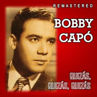 Bobby Capó - Quizás, quizás, quizás (Remastered)