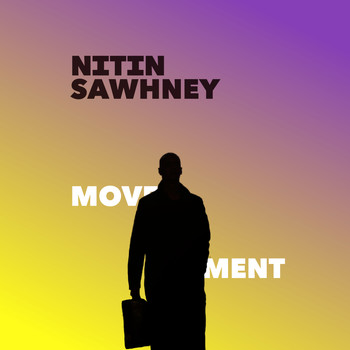 NITIN SAWHNEY - Movement