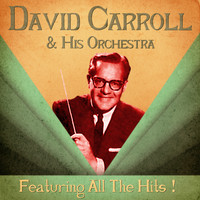 David Carroll & His Orchestra - All the Hits! (Remastered)