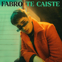 FABRO - Te Caíste