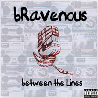 Bravenous - Between the Lines (Explicit)
