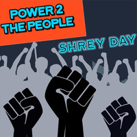 Shrey Day - Power 2 the People