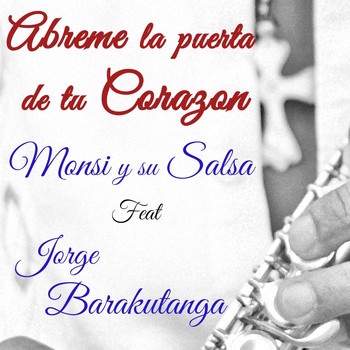 Monsi y Su Salsa - Abreme la Puerta de Tu Corazon (feat. Jorge Barakutanga & Pablo Cepeda)