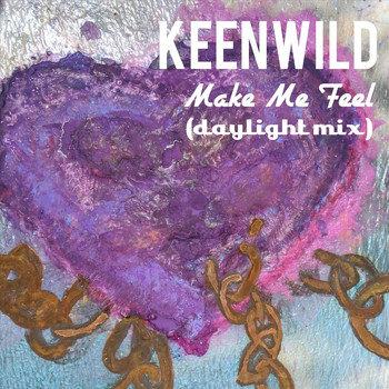 Keenwild - Make Me Feel (Daylight Mix)