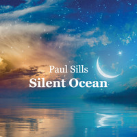 Paul Sills - Silent Ocean