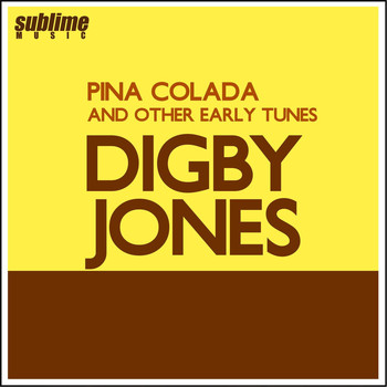 Digby Jones - Pina Colada (And Other Early Tunes)