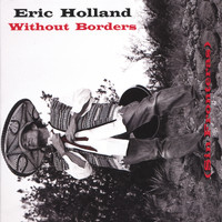 Eric Holland - Without Borders (Sin Fronteras)
