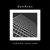 Dynarec - Looping Love Lane