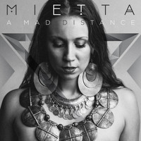 Mietta - A Mad Distance