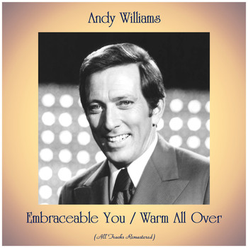 Andy Williams - Embraceable You / Warm All Over (All Tracks Remastered)