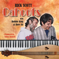 Rick Scott - Cahoots With Robbie King & Rare Air